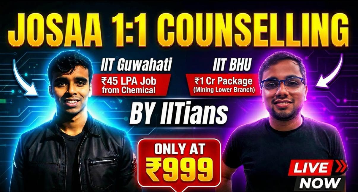 JoSAA 1:1 Counselling by IITians